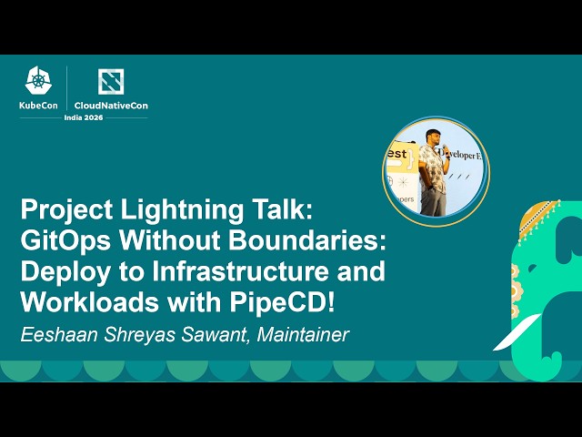 Project Lightning Talk: GitOps Without Boundaries: Deploy to Infrastructur... Eeshaan Shreyas Sawant