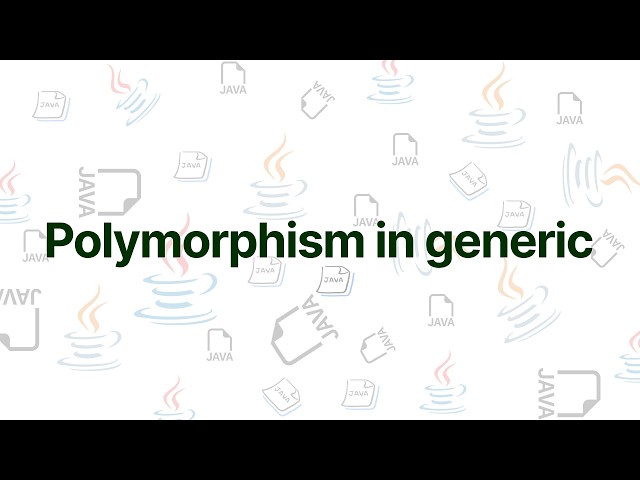 CMP 175 Java Unit 8.5 | Polymorphism in Generics Explained