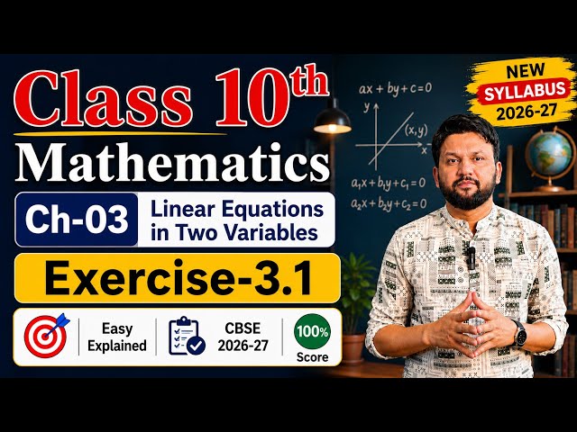 Class 10 Maths Chapter 3 Exercise 3.1 | Linear Equations in Two Variables | CBSE 2026-27 
