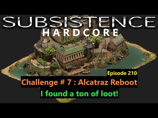 Subsistence | Hardcore | Ep 210 | Challenge 7 Alcatraz Reboot | I found a ton of loot!