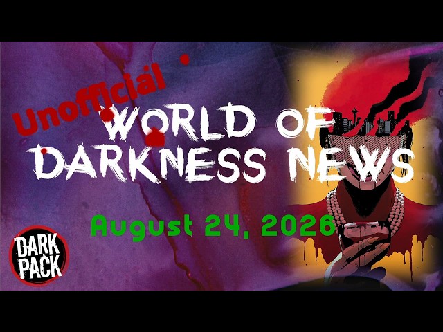Unofficial WoD News - Aug. 24th, 2026
