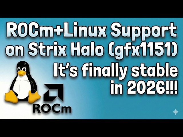 ROCm+Linux Support on Strix Halo: January 2026 Stability Update