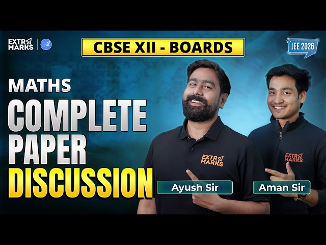 CBSE Class 12 Maths Paper 2026 Discussion | Complete Analysis | Aman Sir & Ayush Sir LIVE