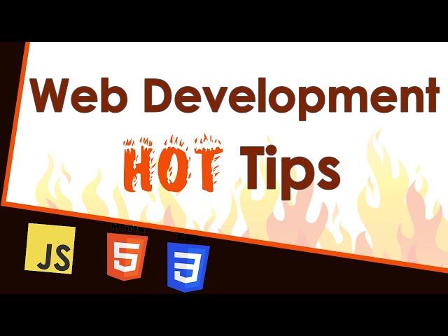 6 HOT WEB DEVELOPMENT TIPS