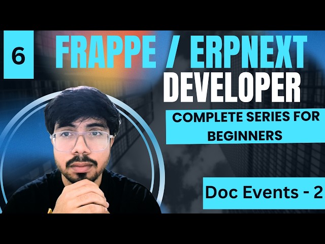 Frappe Developer Beginner - 6 Doc Events