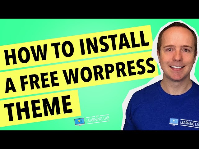 How To Install A Theme In WordPress - How To Install A Free WordPress Theme