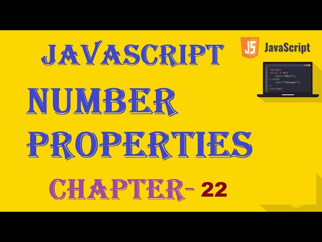 JavaScript Number Properties - w3schools -  Chapter 22