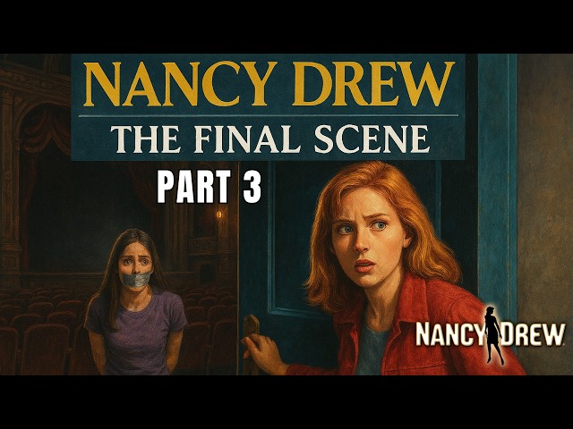 Nancy Drew: The Final Scene, Part 3 (The End)