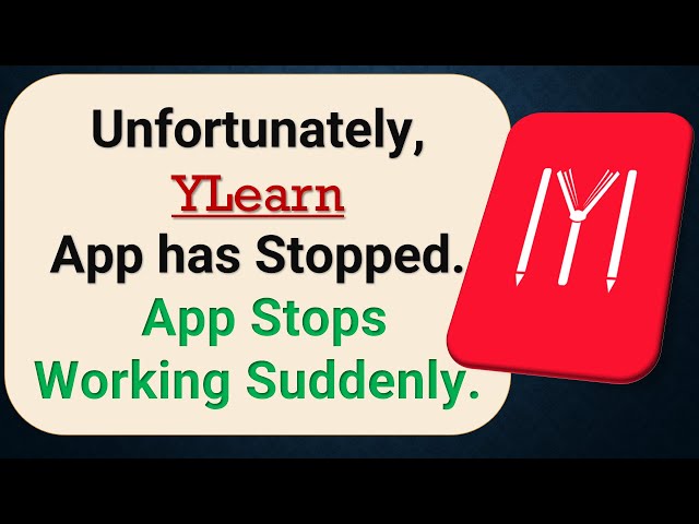 How to Fix Unfortunately, YLearn App has Stopped on Android Phone