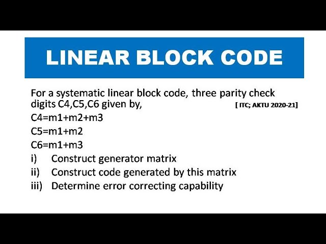 Linear Block Code | Ex. of linear block code | Information theory & Coding | REC 071 Q. 6.A 2020-21