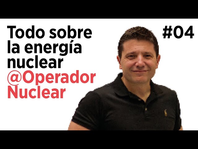 @OPERADORNUCLEAR. Todos los secretos de la energía nuclear | Arpa Talks #4