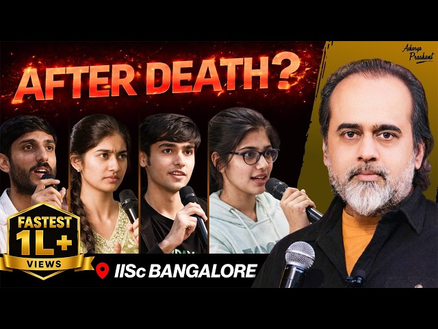 They Lied To You About What Happens After Death || Acharya Prashant, IISc-Bangalore (2025)