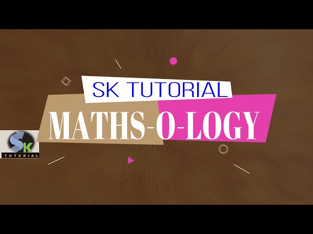 SK TUTORIAL INTRO #sktutorial #maths-o-logy