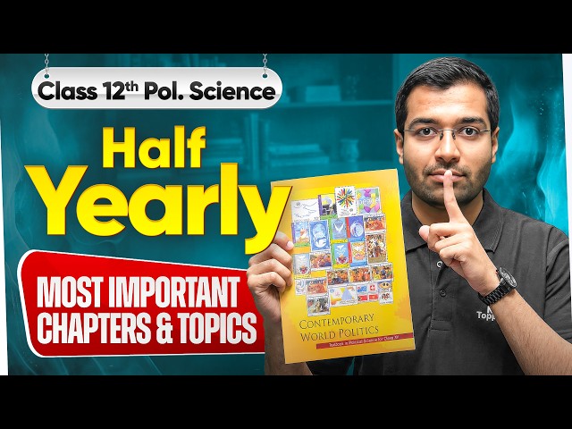 **Class 12 Political Science | Most Important Chapters & Topics for Half-Yearly Exam 2026 | CBSE