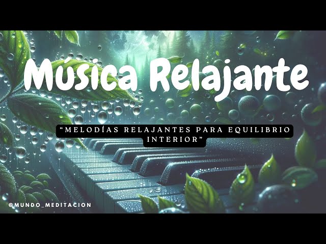Melodías Relajantes para Equilibrio Interior