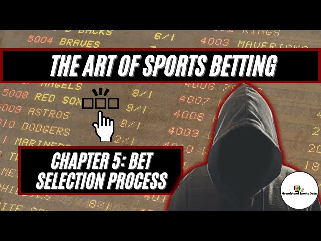 The Art of Sports Betting || Chapter 5: Bet Selection Process