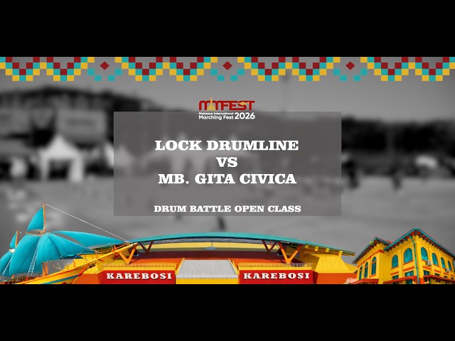 DRUM BATTLE OPEN CLASS LOCK DRUMLINE SAMARINDA vs MB  GITA CIVICA - MIMFEST 2026