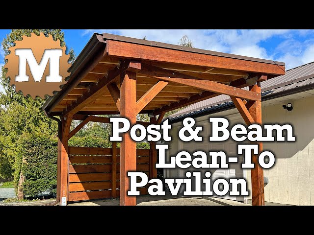 DIY Lean-To Pavilion Build: Simple Post & Beam Guide (Step-by-Step)