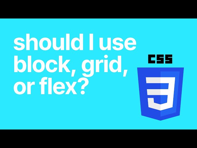 CSS Display/Layout Explained - Block vs Grid vs Flex