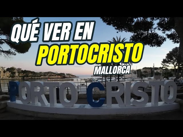 Qué ver en Porto Cristo, Mallorca 🇪🇸