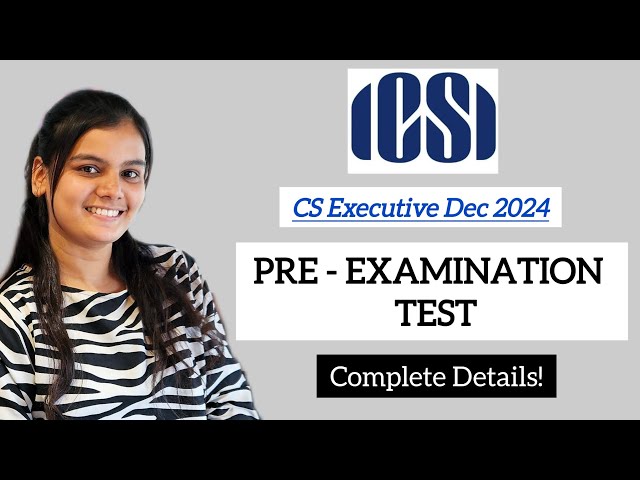 Pre-Examination Test | CS Executive Dec 2024 | How to appear? | Complete Details | Jiya Vijayvargia
