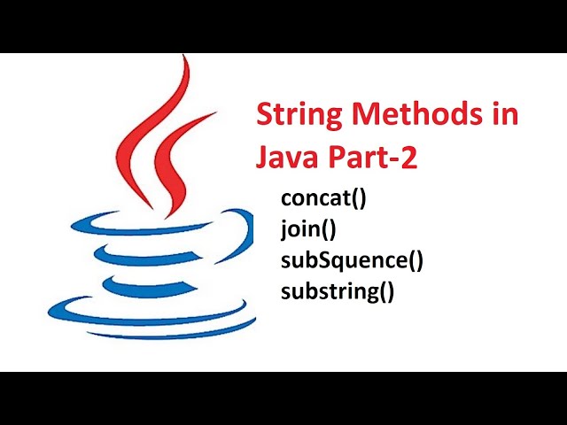 Session- 16 | String Methods in Java | join() method, subSequence(), substring() & concat() method