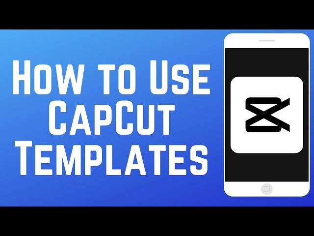 How to Use CapCut Templates (Full Guide)