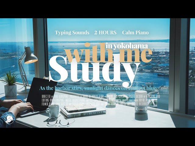 2-HOUR STUDY WITH ME🛳️ / calm piano  / Sunlit Harbor in Yokohama, Japan / 60mins x 2