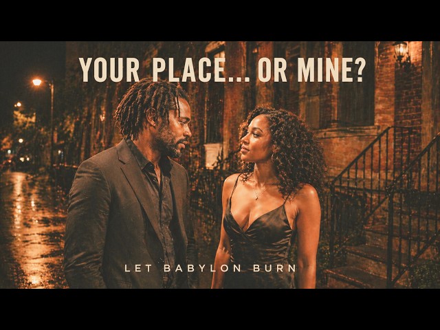 Your Place or Mine | Let babylon Burn