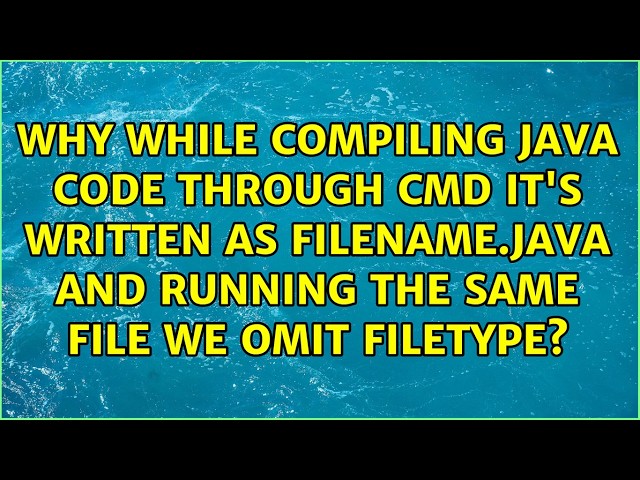 Why while compiling java code through cmd it's written as filename.java and running the same...