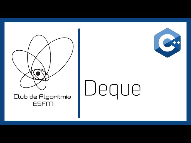 Deque C++ | Club de Algoritmia ESFM