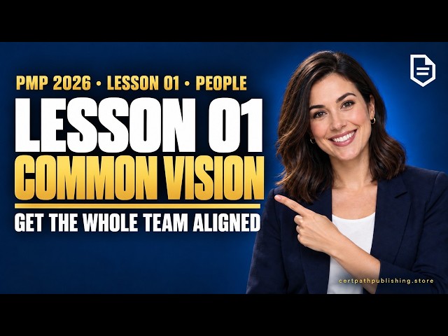 PMP Exam Prep 2026 | Lesson 01: Develop a Common Vision