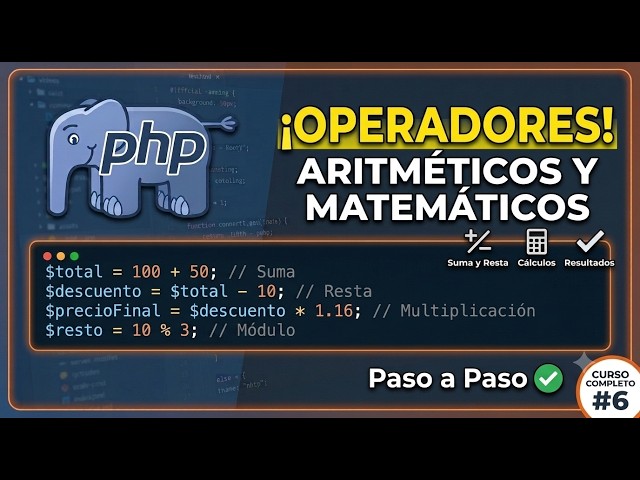 Curso de PHP desde Cero: Operadores Aritméticos y Matemáticos (#6)