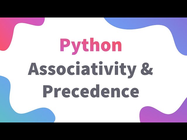 How Associativity & Precedence Works in Python | Class 11 / 12 IP | Informatics Practices Python