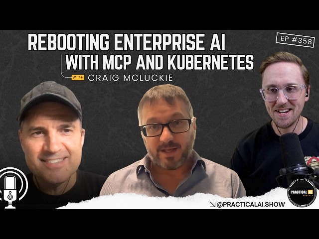 Rebooting Enterprise AI with MCP and Kubernetes |Episode #358|