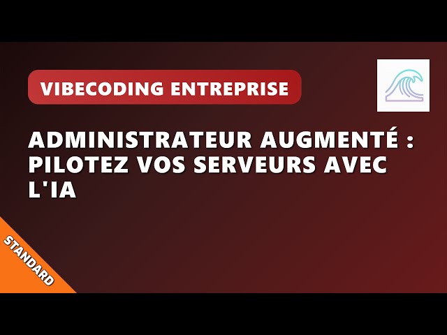 A09EP4 : Administrateur Augmenté : pilotez vos serveurs avec l'IA