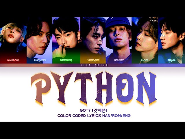GOT7 ( 갓세븐 ) - PYTHON (Color Coded Lyrics)