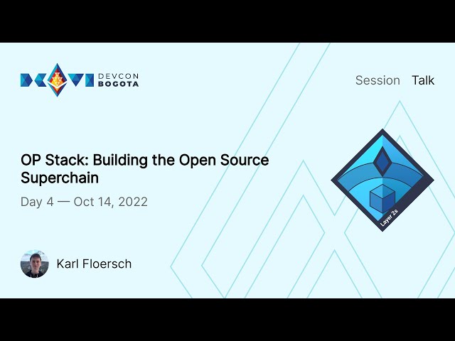 Optimism’s OP Stack by Karl Floersch | Devcon Bogotá