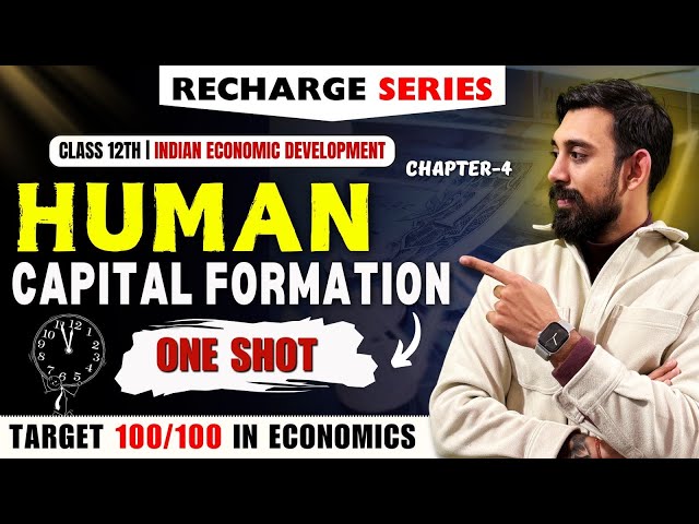 Recharge Chapter 4 | Human capital Formation | Indian Eco | Class 12 | Boards 2025