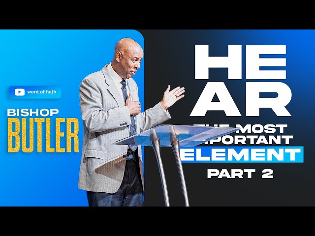 Hearing (part 2) // Elements of Faith for Healing // Bishop Butler