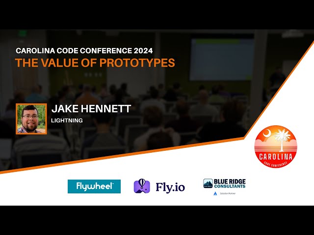 Jake Hennett - The Value of Prototypes // Carolina Code Conference 2024