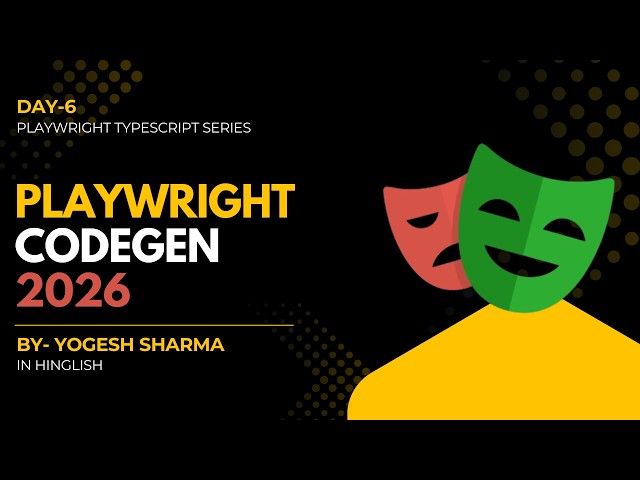 Playwright Tutorial Day 6 | Codegen & Recording Tool | Generate Tests Automatically (2026)