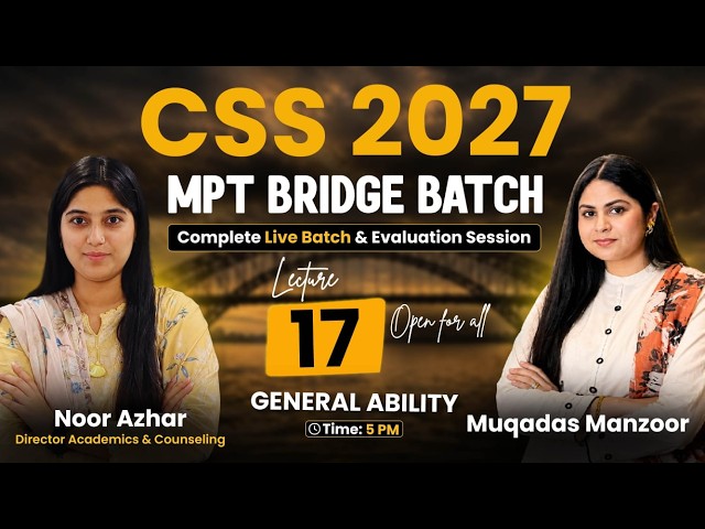 CSS 2027 FREE |General Ability Complete LIVE Batch Lecture 17|Most Repeated Topics + MPT Test Tips