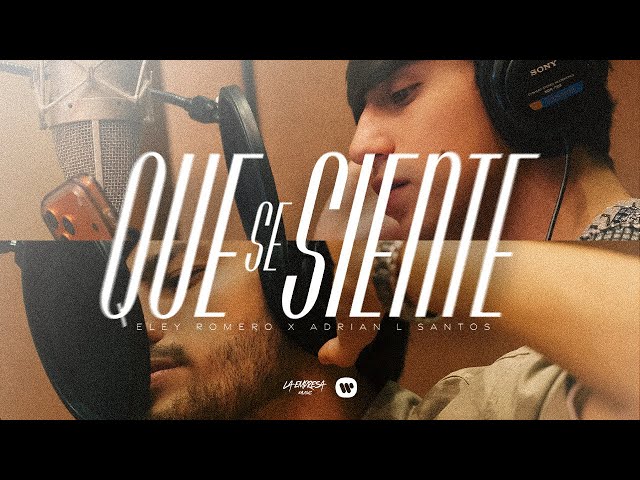Eley Romero x Adrian L Santos - Que Se Siente (Video Oficial)
