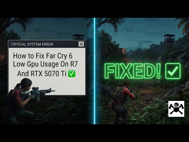 How to Fix Far Cry 6 Low Gpu Usage On R7 5700X And RTX 5070 Ti ✅