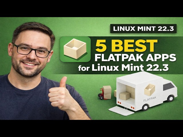5 Best Flatpak Apps for Linux Mint 22.3 Zena | Powerful Apps Most Users Miss