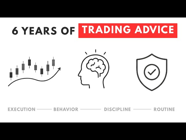 6 Years of Brutally Honest Trading Advice in Under 30 Minutes