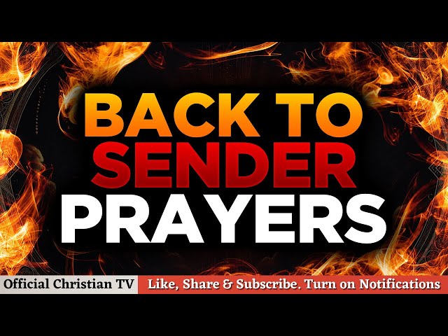 PRAYER TO SEND WITCHCRAFT ATTACKS BACK TO SENDER | Spiritual Warfare Prayers
