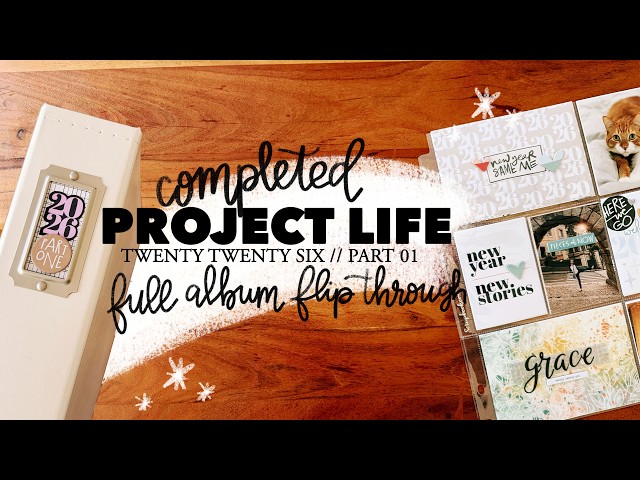 Project Life 2026 // Completed Album Flip Through Part 01