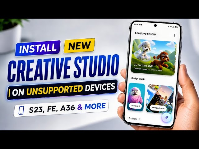 INSTALL Samsung Creative Studio on S23 FE, S23+, S23 Ultra, A36, A56 & More! 🔥